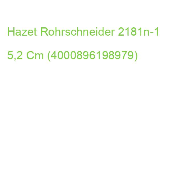 Hazet Rohrschneider 2181n-1 5,2 Cm (4000896198979)