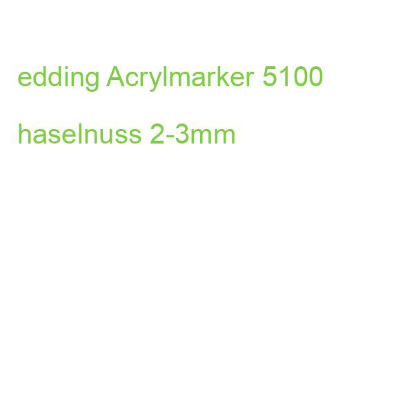 edding Acrylmarker 5100 haselnuss 2-3mm