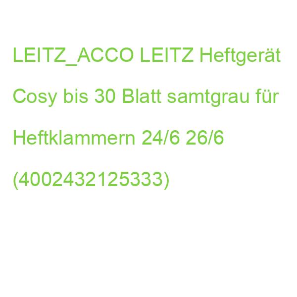 LEITZ_ACCO LEITZ Heftgerät Cosy bis 30 Blatt samtgrau für Heftklammern 24/6 26/6 (4002432125333)