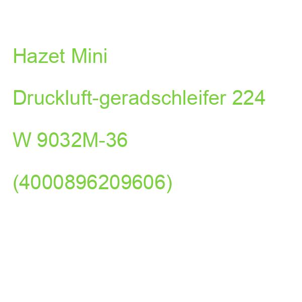 Hazet 9032m-36, Mini Druckluft-geradschleifer 224 W (4000896209606)