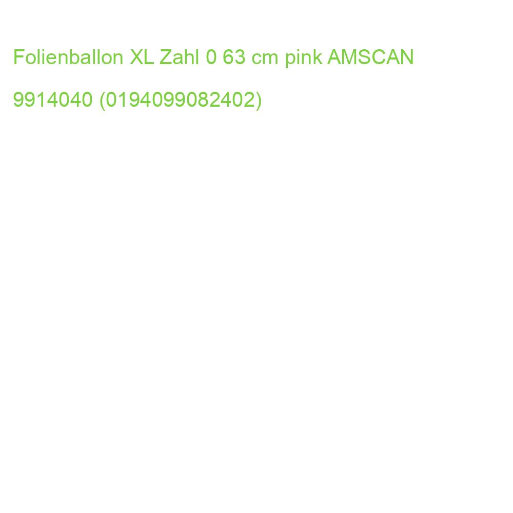 Folienballon XL Zahl 0 63 cm pink AMSCAN 9914040 (0194099082402)