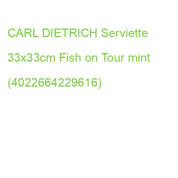 CARL_DIETR HOME FASHION Servietten Fish on Tour mint 33x33cm 20 Stück 3lagig (4022664229616)