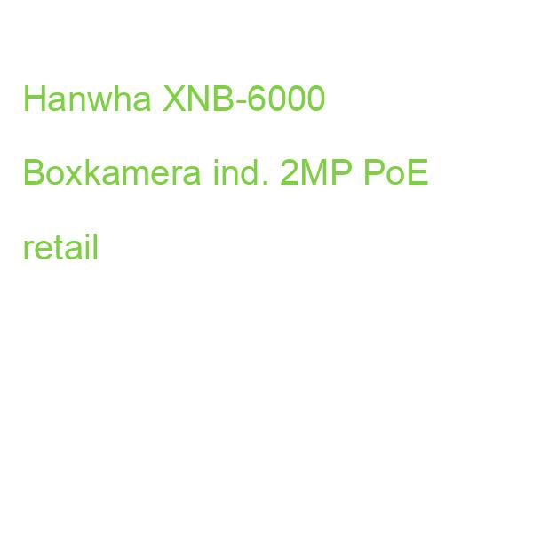 Hanwha XNB-6000 Boxkamera ind. 2MP PoE retail