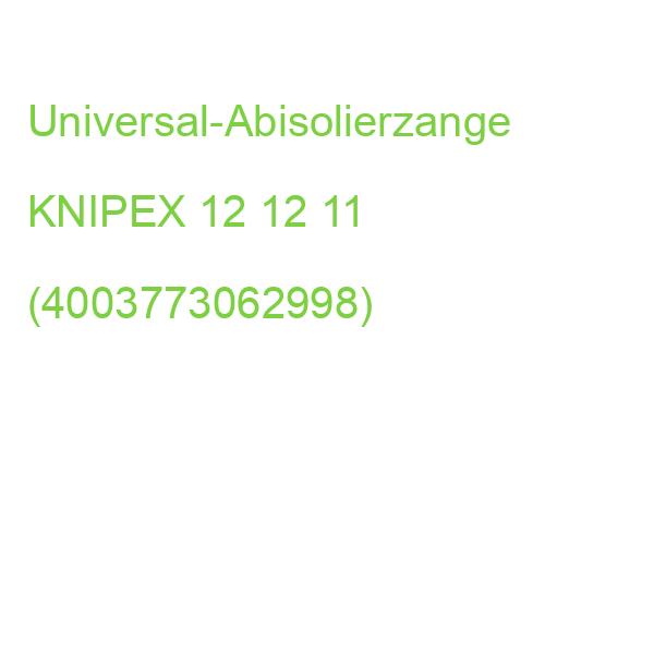 Universal-Abisolierzange KNIPEX 12 12 11 (4003773062998)