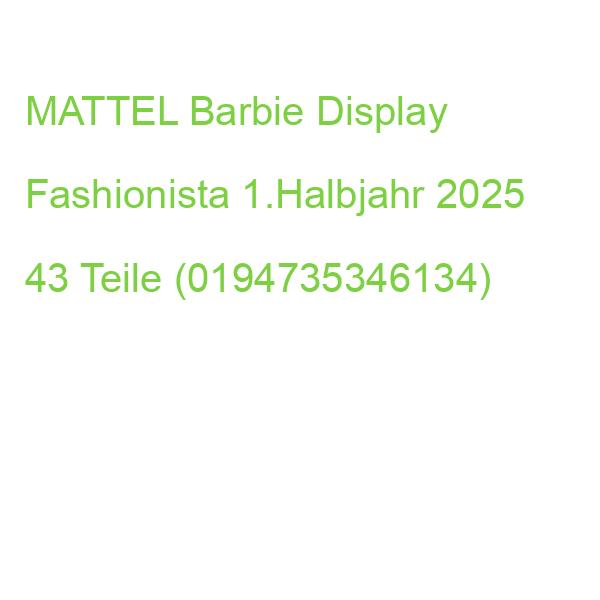 MATTEL Barbie Display Fashionista 1.Halbjahr 2025 43 Teile (0194735346134)