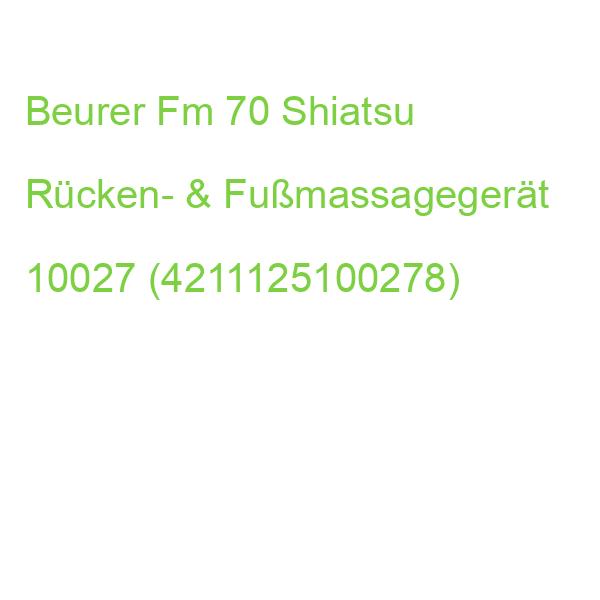 Beurer Fm 70 Shiatsu Rücken- & Fußmassagegerät 10027 (4211125100278)