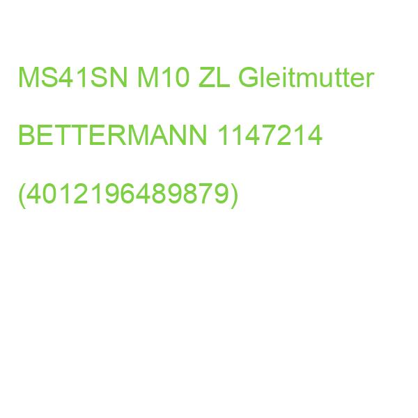 MS41SN M10 ZL Gleitmutter BETTERMANN 1147214 (4012196489879)