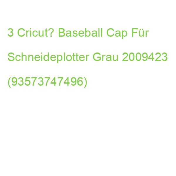 3 Cricut Baseball Caps Für Transferpressen Grau cricut 2009423 (0093573747496)