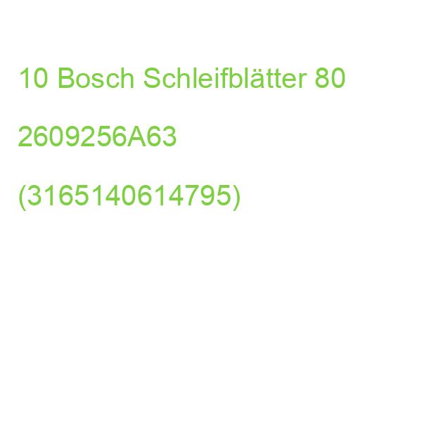 10 Bosch Schleifblätter 80 2609256A63 (3165140614795)