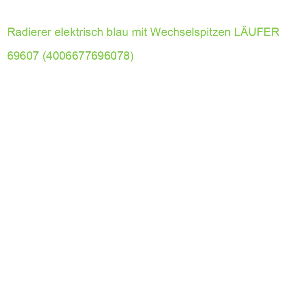 Radierer elektrisch blau mit Wechselspitzen LÄUFER 69607 (4006677696078)