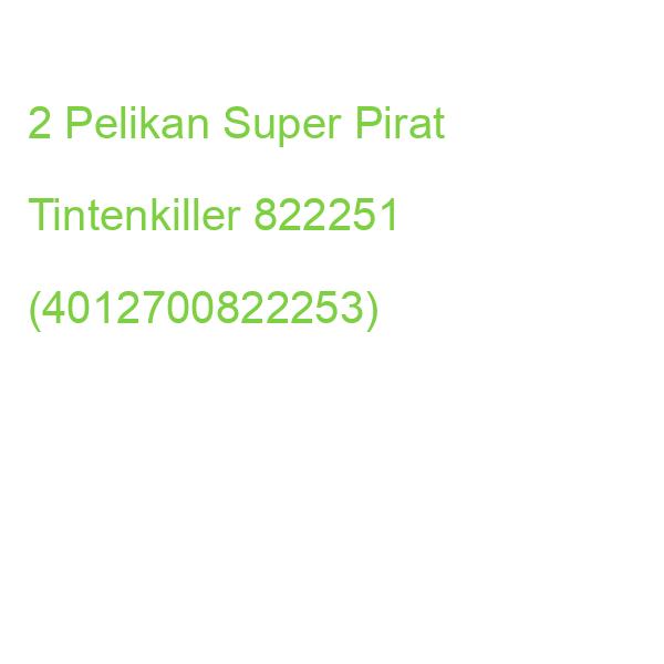 2 Pelikan Super Pirat Tintenkiller 300009802 (4012700822253)