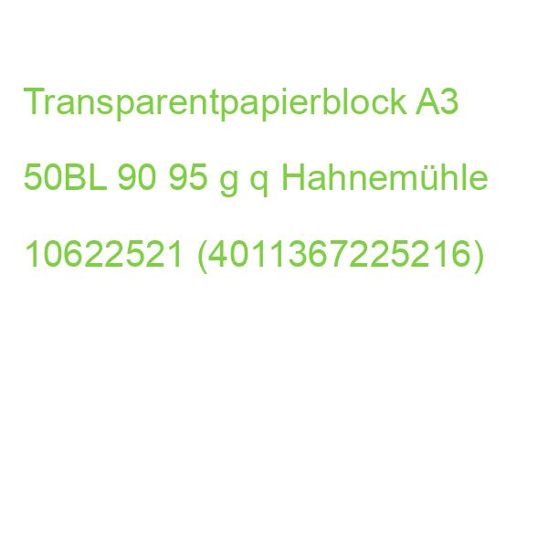 Transparentblock A3, 90 95 g qm 50 Blatt HAHNEMÜHLE 10622521 (4011367225216)