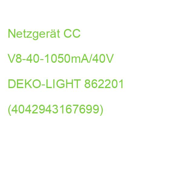 Netzgerät CC V8-40-1050mA/40V DEKO-LIGHT 862201 (4042943167699)