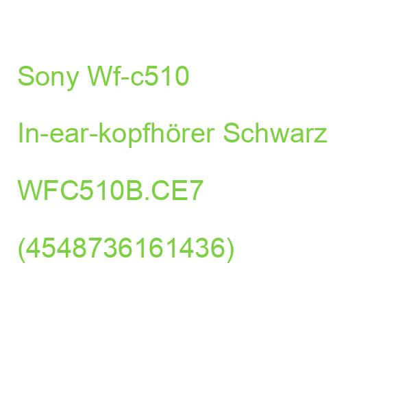 Sony Wf-c510 In-ear-kopfhörer Schwarz WFC510B.CE7 (4548736161436)