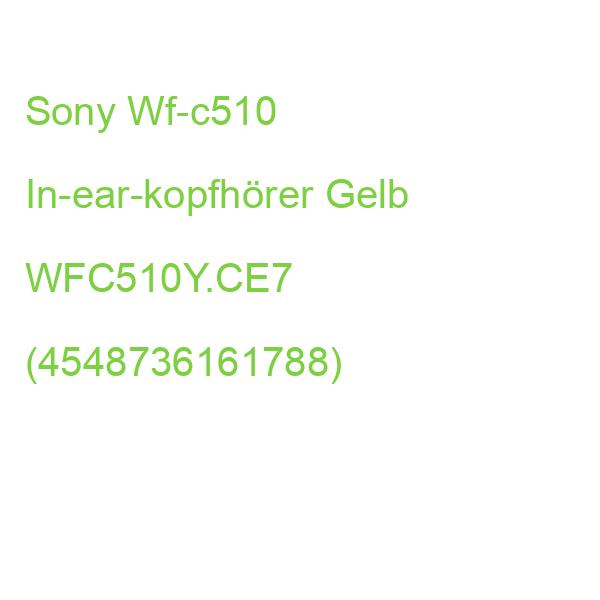 Sony Wf-c510 In-ear-kopfhörer Gelb WFC510Y.CE7 (4548736161788)