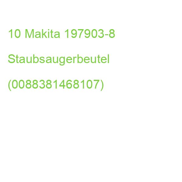 10 Makita 197903-8 Staubsaugerbeutel (0088381468107)