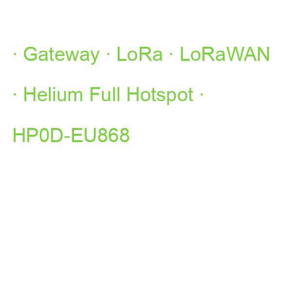 · Gateway · LoRa · LoRaWAN · Helium Full Hotspot · HP0D-EU868