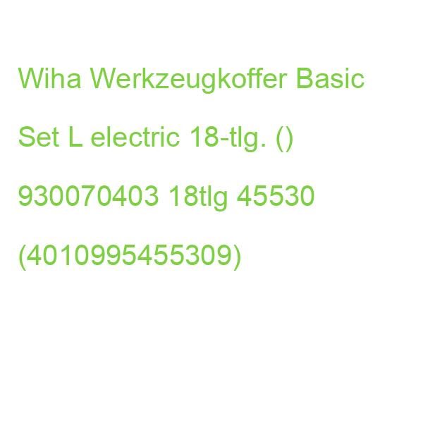 Werkzeugkoffer Basic L electric 18-tlg WIHA 930070403 18tlg 45530 (4010995455309)