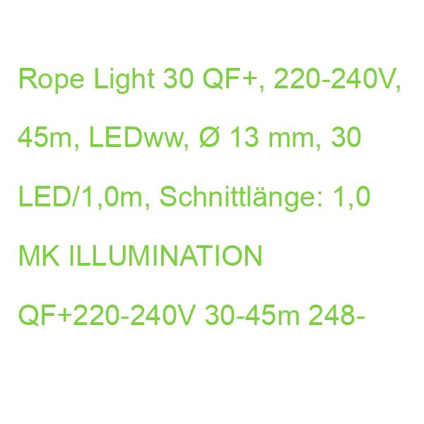 LED Lichtschlauch 45m warmweiß MK ILLUMINATION Rope Light 30 QF+220-240V 30-45m LEDww 248-200 (9120079030812)