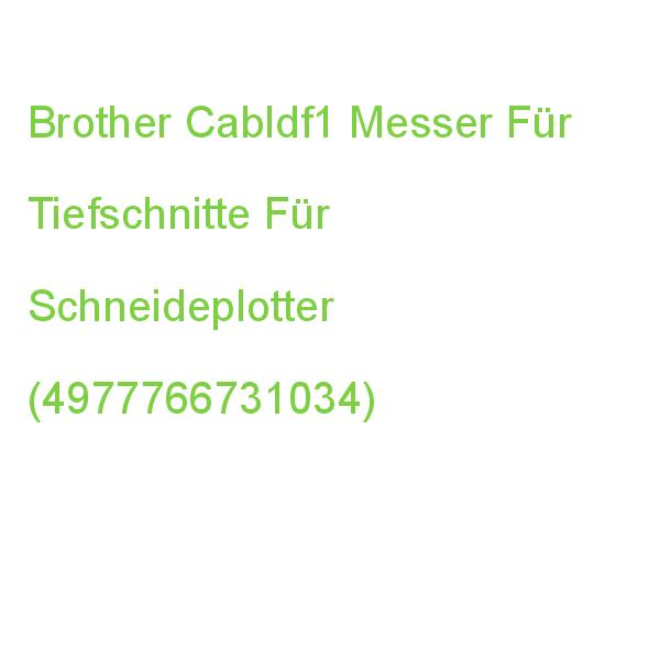 Brother Cabldf1 Messer Für Tiefschnitte Für Schneideplotter (4977766731034)
