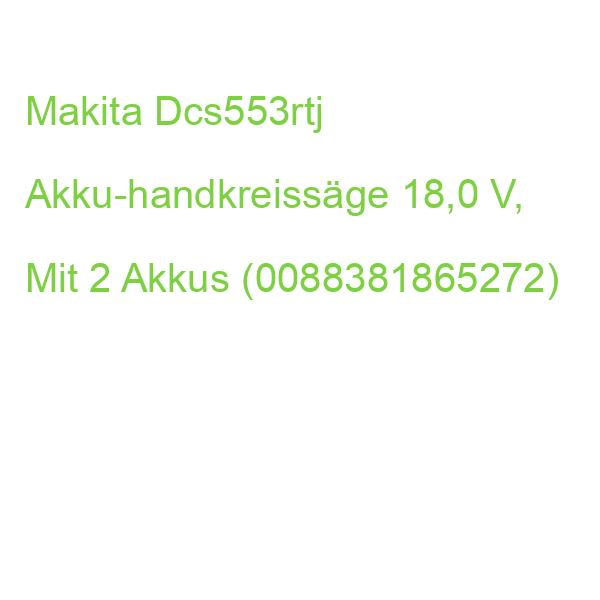 Makita Dcs553rtj Akku-handkreissäge 18,0 V, Mit 2 Akkus (0088381865272)