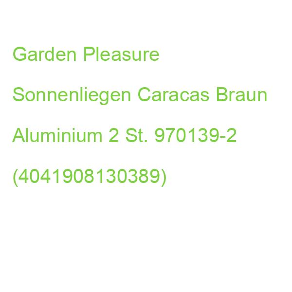 Garden Pleasure Sonnenliegen Caracas Braun Aluminium 2 St. 970139-2 (4041908130389)