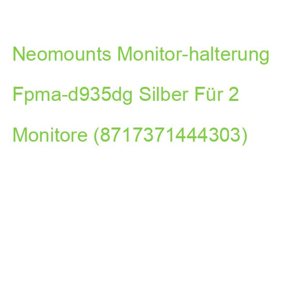 Neomounts Monitor-halterung Fpma-d935dg Silber Für 2 Monitore (8717371444303)