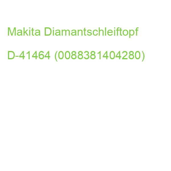 Makita Diamantschleiftopf D-41464 (0088381404280)