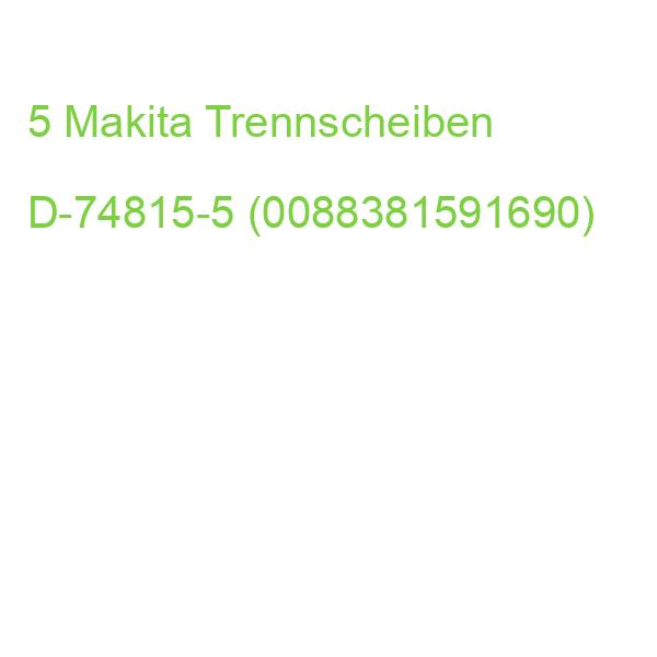 5 Makita Trennscheiben D-74815-5 (0088381591690)