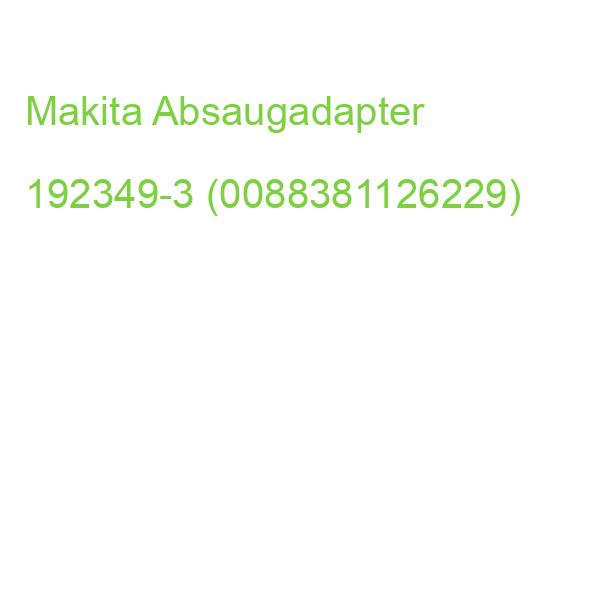 Makita Absaugadapter 192349-3 (0088381126229)