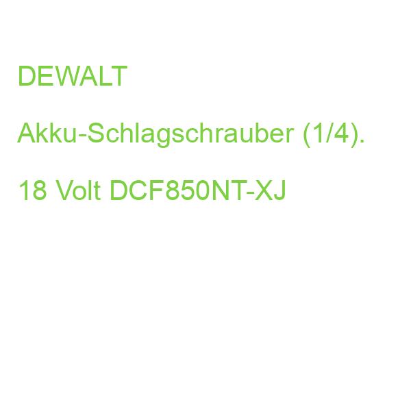 DEWALT Akku-Schlagschrauber (1/4). 18 Volt DCF850NT-XJ