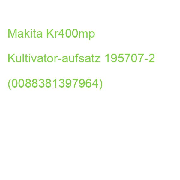 Makita Kr400mp Kultivator-aufsatz 195707-2 (0088381397964)