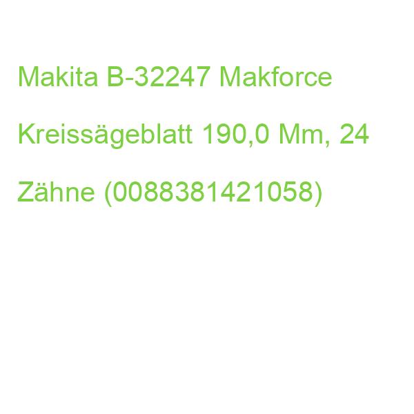 Makita B-32247 Makforce Kreissägeblatt 190,0 Mm, 24 Zähne (0088381421058)