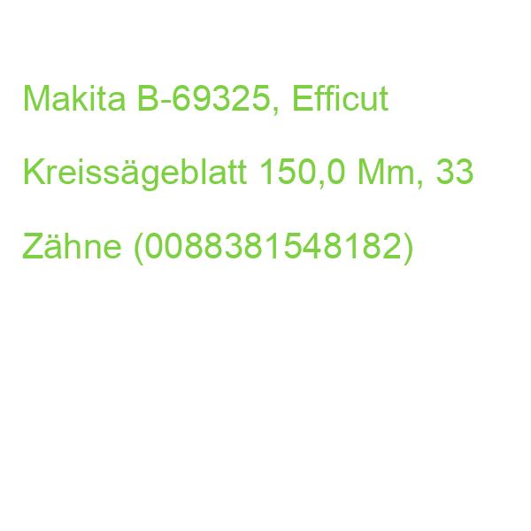 Makita B-69325, Efficut Kreissägeblatt 150,0 Mm, 33 Zähne (0088381548182)