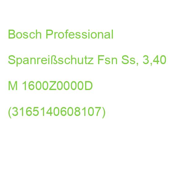 Bosch Professional Fsn Ss Spanreißschutz 3,40 M 1600Z0000D (3165140608107)
