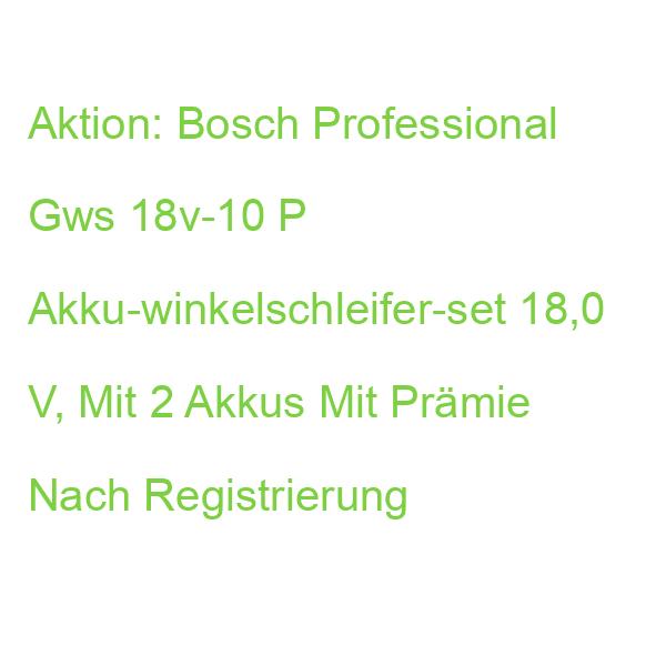 Bosch Professional Gws 18v-10 P Akku-winkelschleifer-set 18,0 V, Mit 2 Akkus 06019J4101 (4059952634470)