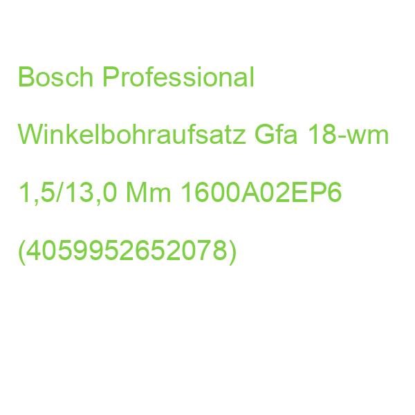 Bosch Professional Gfa 18-wm Winkelbohraufsatz 1,5/13,0 Mm 1600A02EP6 (4059952652078)