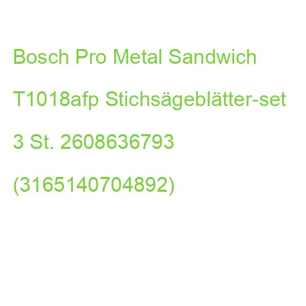Bosch Pro Metal Sandwich T1018afp Stichsägeblätter-set 3 St. 2608636793 (3165140704892)