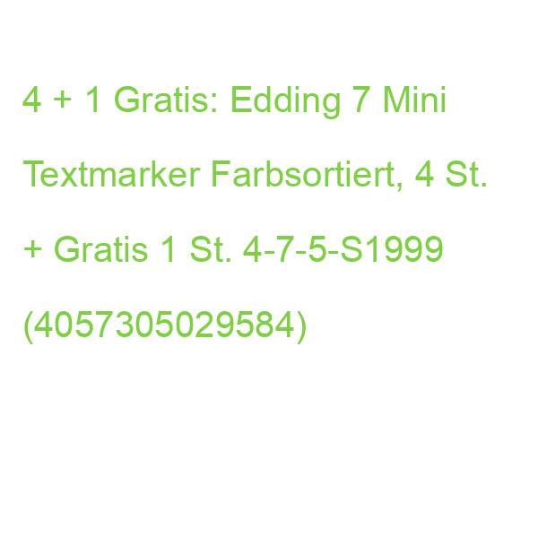 4 + 1 Gratis: Edding 7 Mini Textmarker Farbsortiert, 4 St. + Gratis 1 St. 4-7-5-S1999 (4057305029584)