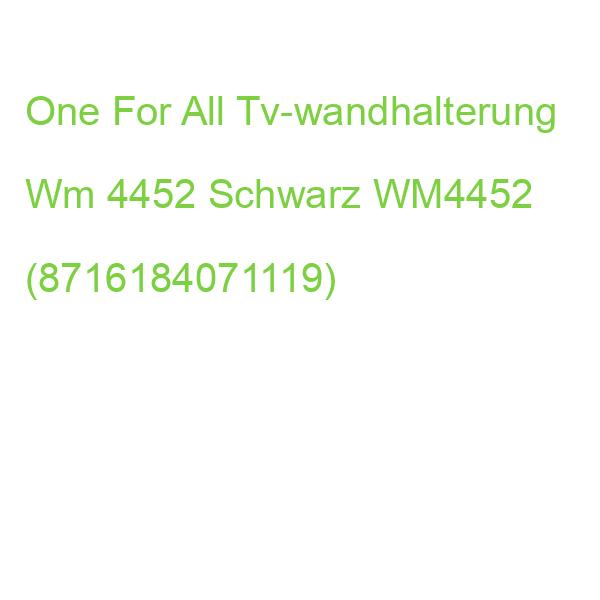 One For All Tv-wandhalterung Wm 4452 Schwarz WM4452 (8716184071119)