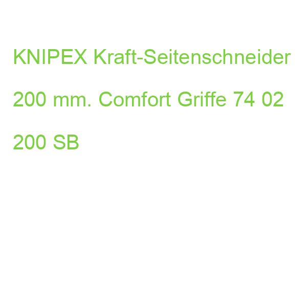 KNIPEX Kraft-Seitenschneider 200 mm. Comfort Griffe 74 02 200 SB