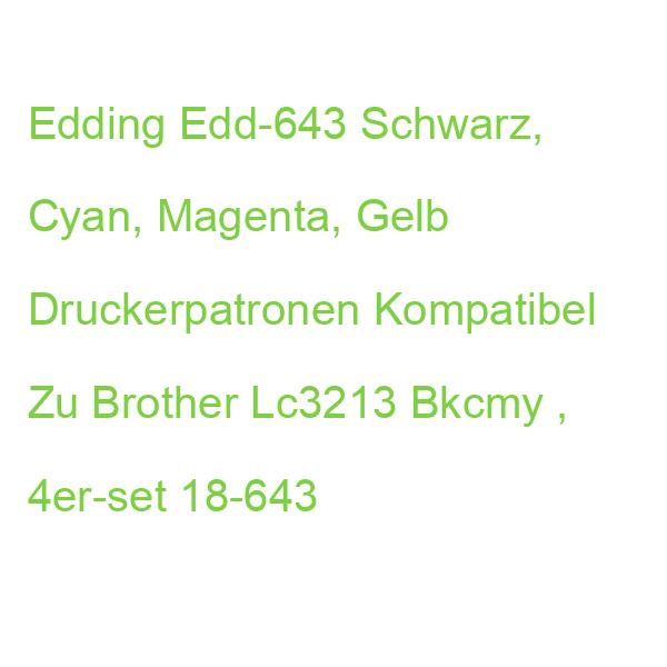 Edding Edd-643 Schwarz, Cyan, Magenta, Gelb Druckerpatronen Kompatibel Zu Brother Lc3213 Bkcmy , 4er-set 18-643