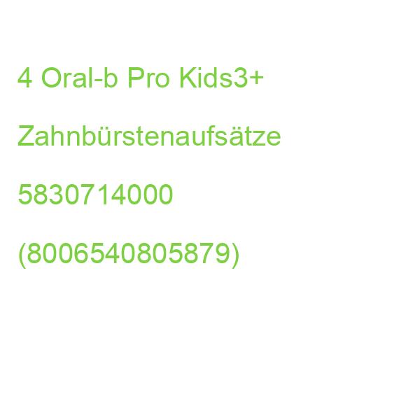 4 Oral-b Pro Kids3+ Zahnbürstenaufsätze 5830714000 (8006540805879)