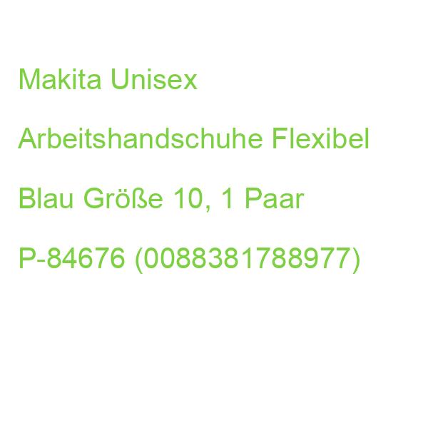 Makita Unisex Arbeitshandschuhe Flexibel Blau Größe 10, 1 Paar P-84676 (0088381788977)