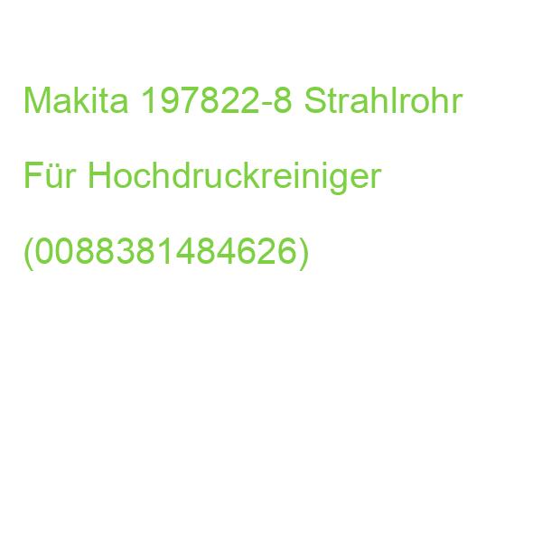 Makita 197822-8 Strahlrohr Für Hochdruckreiniger (0088381484626)