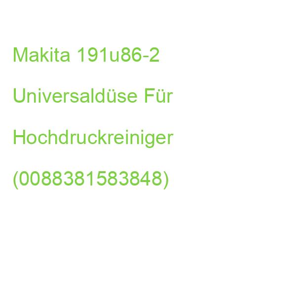Makita 191u86-2 Universaldüse Für Hochdruckreiniger (0088381583848)