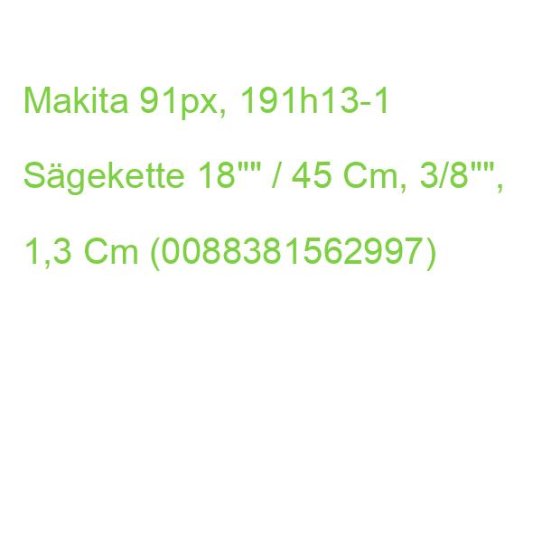 Makita 91px, 191h13-1 Sägekette 45,0 Cm, 3/8 Zoll, 1,3 Cm (0088381562997)