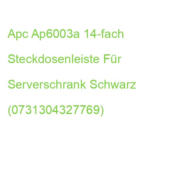 Apc Ap6003a 14-fach Steckdosenleiste Für Serverschrank Schwarz (0731304327769)