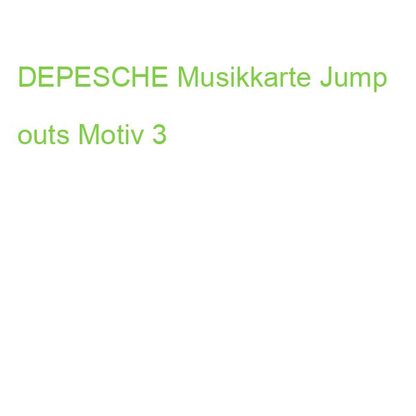 DEPESCHE Musikkarte Jump outs Motiv 3
