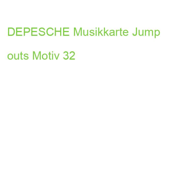 DEPESCHE Musikkarte Jump outs Motiv 32